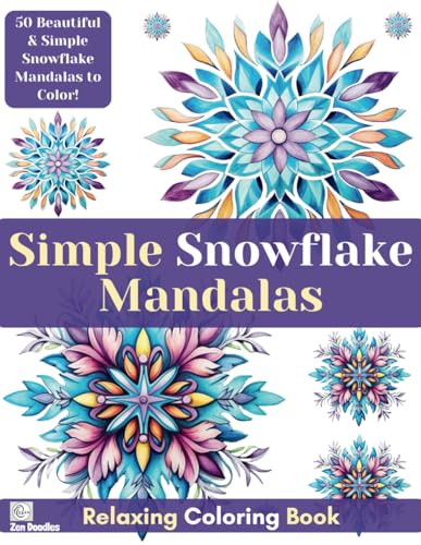Simple Snowflake Mandalas Relaxing Coloring Book: Easy to Color Stress Relieving Snowflake Mandala Drawings for All Ages and Abilities von Independently published