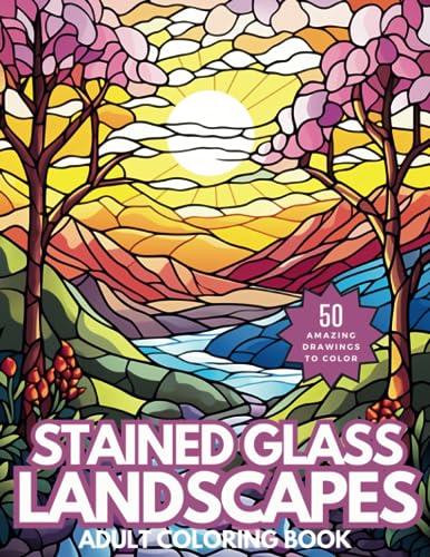 Stained Glass Landscapes Coloring Book: Wonderful Relaxing Landscape Vistas for Adults and Teens von Independently published