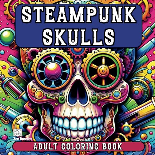 Steampunk Skulls Adult Coloring Book: 50 Relaxing and Easy Steampunk Drawings For Mindfulness and Stress Relief von Independently published