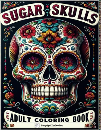 Sugar Skulls Adult Coloring Book: Beautiful Skull Drawings with Fun Patterns Inspired by Day of the Dead, Dia de los Muertos von Independently published