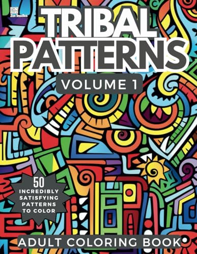 Tribal Patterns Adult Coloring Book Volume 1: 50 Incredibly Fun and Relaxing Drawings for Stress Relief and Mindfulness (Heavenly Patterns, Band 14) von Independently published