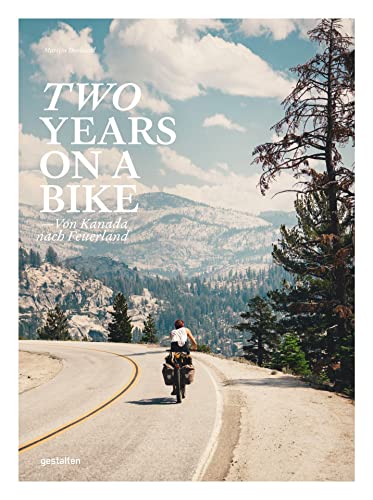 Two Years On A Bike: Von Kanada nach Feuerland von Gestalten