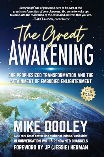 The Great Awakening: Our Prophesized Transformation and the Attainment of Embodied Enlightenment The Great Awakening: Our Prophesized Transformation and the Attainment of Embodied Enlightenment