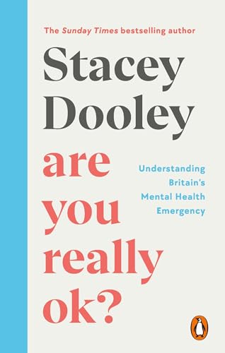 Are You Really OK?: Understanding Britain’s Mental Health Emergency