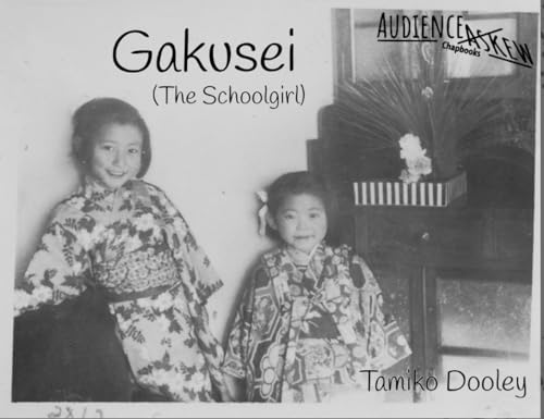 Gakusei: (The Schoolgirl) (Audience Askew Chapbooks, Year 2) von Independently published