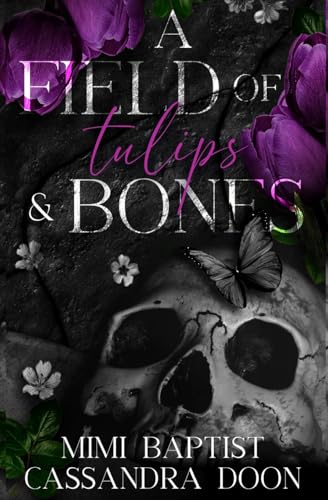 A Field of Tulips and Bones A Field of Tulips and Bones von Cassandra Doon