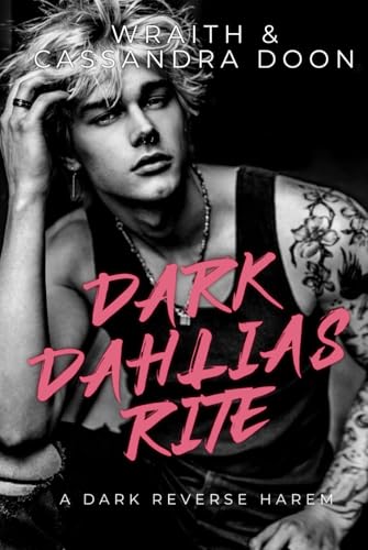 Dark Dahlias Rite: A Dark Reverse Harem Dark Dahlias Rite: A Dark Reverse Harem von Independently published
