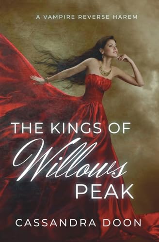 The Kings Of Willows Peak The Kings Of Willows Peak von Cassandra Doon