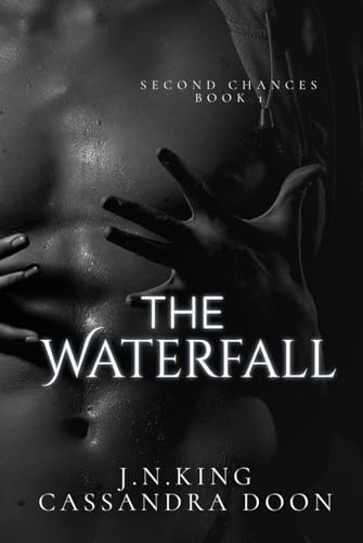 The Waterfall: Second Chances Book 1 The Waterfall: Second Chances Book 1 von Independently published