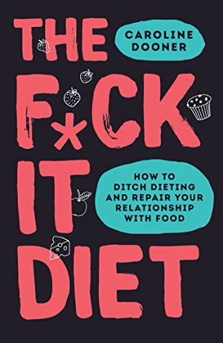 The F*ck It Diet: The Ultimate Anti-Diet Bible von HQ