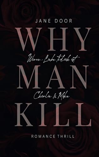 WHY MAN KILL: Warum Liebe tödlich ist. Band 1. Charlie & Mike