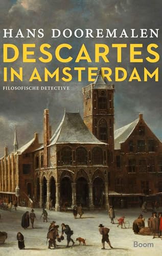 Descartes in Amsterdam: filosofische detective von Boom