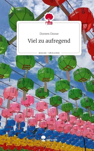 Viel zu aufregend. Life is a Story - story.one von story.one publishing