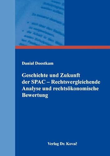 Geschichte und Zukunft der SPAC – Rechtsvergleichende Analyse und rechtsökonomische Bewertung (Schriften zum Handels- und Gesellschaftsrecht) von Kovac, Dr. Verlag