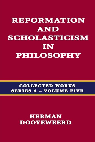 Reformation and Scholasticism in Philosophy Vol. 1