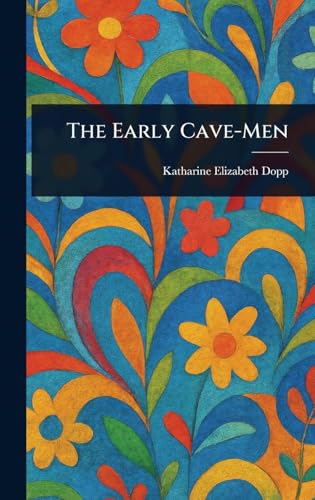 The Early Cave-Men von Anson Street Press