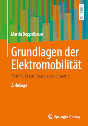 Grundlagen der Elektromobilität: Technik, Praxis, Energie und Umwelt von Springer Vieweg