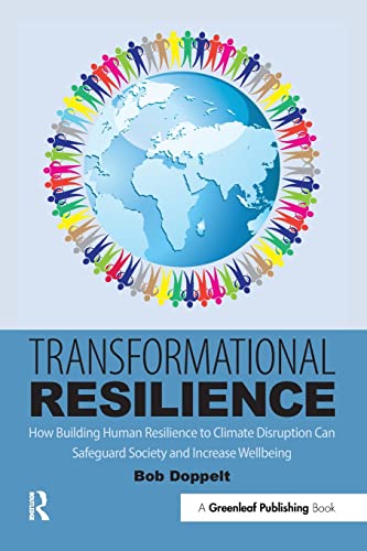Transformational Resilience: How Building Human Resilience to Climate Disruption Can Safeguard Society and Increase Wellbeing von Routledge