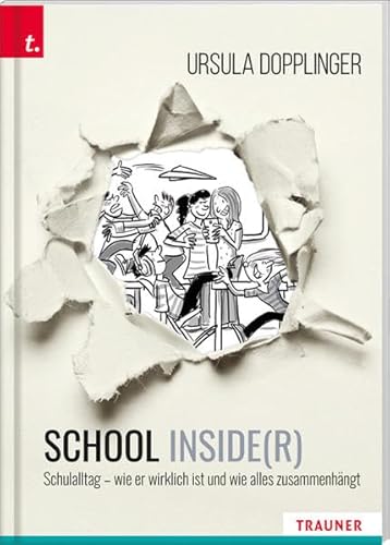SCHOOL INSIDE(R). Schulalltag - wie er wirklich ist und wie alles zusammenhängt von Trauner Verlag