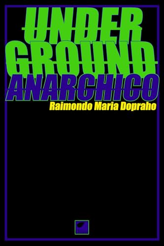 Underground anarchico (Le erbacce) von Ortica Editrice