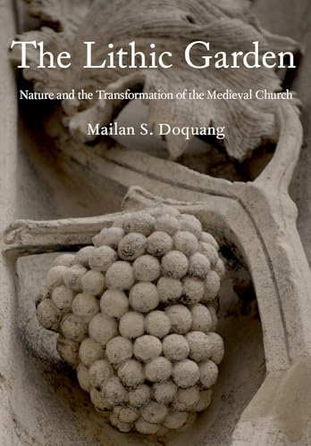The Lithic Garden: Nature and the Transformation of the Medieval Church