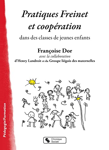 Pratiques Freinet et coopération: Dans les classes de jeunes enfants von CHRONIQUE SOCIA