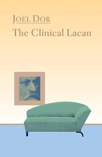 Clinical Lacan (Lacanian Clinical Field)