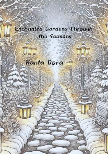 Enchanted Gardens Through the Seasons von Independently published