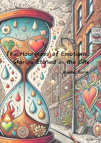 The Hourglass of Emotions - Stories Etched in the City von Independently published