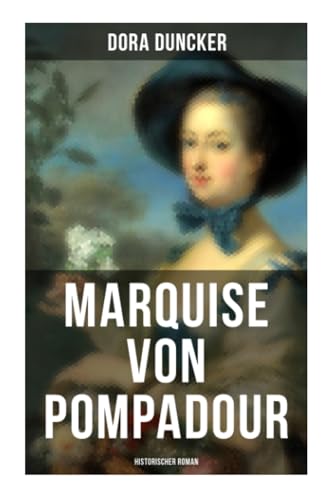 Marquise von Pompadour (Historischer Roman) von Musaicum Books