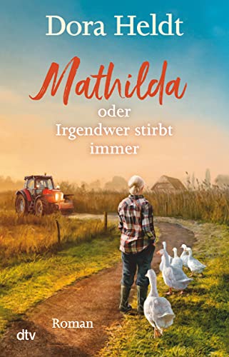 Mathilda oder Irgendwer stirbt immer: Roman Mathilda oder Irgendwer stirbt immer: Roman