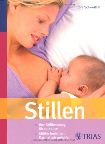 Stillen: Ihre Stillberatung für zu Hause Mütter berichten: Das hat mir geholfen von TRIAS