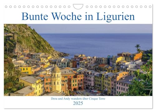 Bunte Woche in Ligurien (Wandkalender 2025 DIN A4 quer), CALVENDO Monatskalender