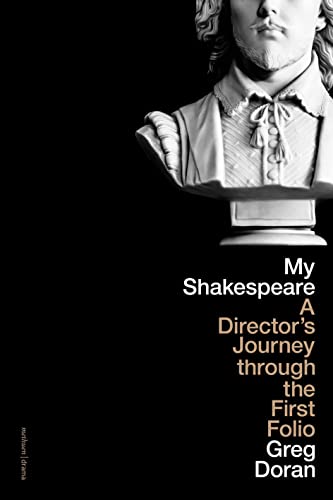 My Shakespeare: A Director’s Journey through the First Folio von Methuen Drama