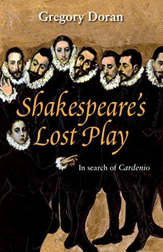 Shakespeare's Lost Play: In Search of Cardenio (Nick Hern Books)