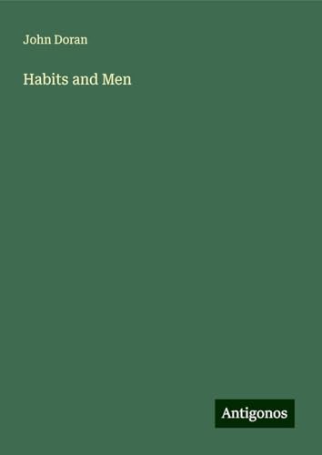 Habits and Men von Antigonos Verlag