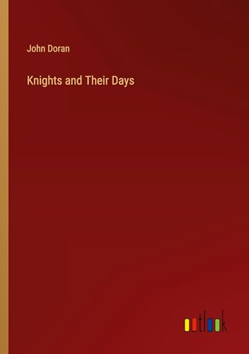 Knights and Their Days von Outlook Verlag