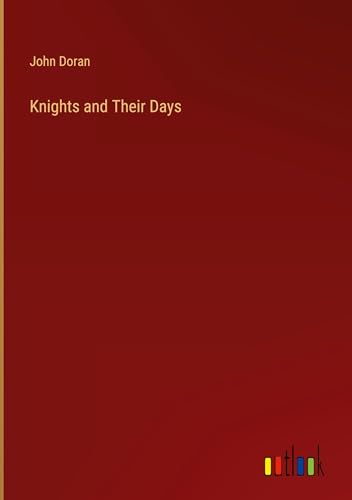 Knights and Their Days von Outlook Verlag