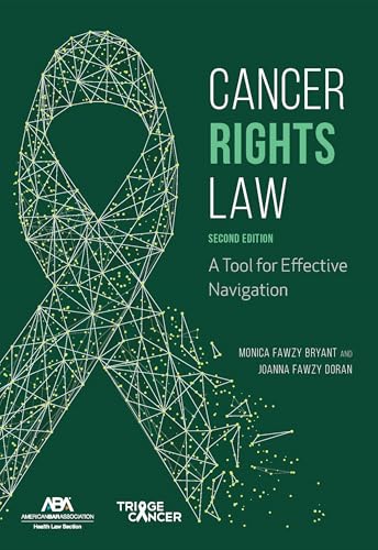 Cancer Rights Law: A Tool for Effective Navigation, Second Edition von American Bar Association