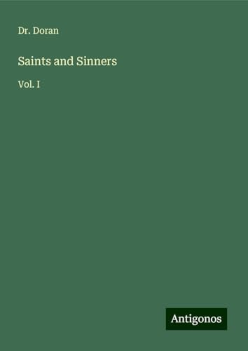 Saints and Sinners: Vol. I von Antigonos Verlag