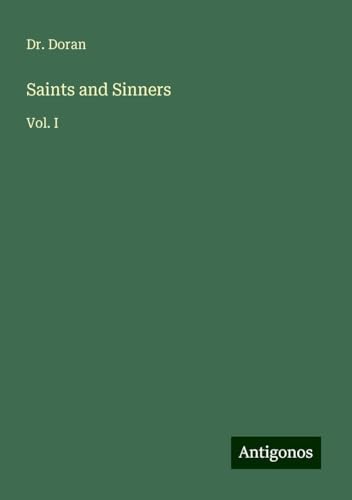 Saints and Sinners: Vol. I von Antigonos Verlag