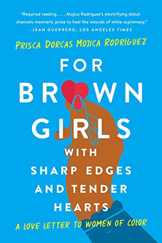 For Brown Girls with Sharp Edges and Tender Hearts: A Love Letter to Women of Color von Seal Press