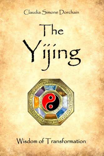 The Yijing: Wisdom of Transformation von Independently published