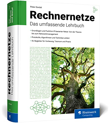 Rechnernetze: Das Lehrbuch für alle Netzwerkthemen und gute Netzwerk-Infrastruktur: Begleiter für Ausbildung, Studium und Beruf Rechnernetze: Das Lehrbuch für alle Netzwerkthemen und gute Netzwerk-Infrastruktur: Begleiter für Ausbildung, Studium und Beruf von Rheinwerk Computing
