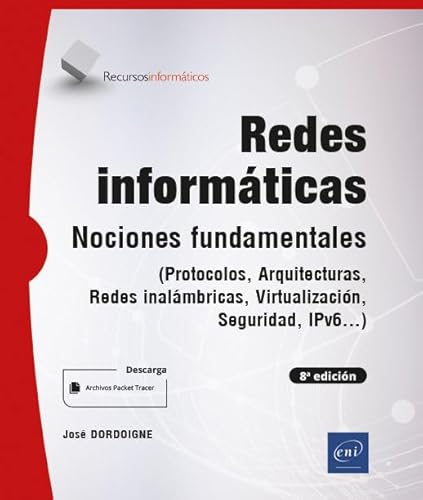Redes Informaticas Nociones Fundamentales 8âª Ed: Nociones Fundamentales - (Protocolos, Arquitecturas, Redes inalámbricas... (Recursos Informáticos) von EDICIONES ENI