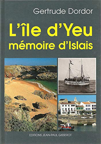 L'Île-d'Yeu, mémoire d'Îslais von GISSEROT