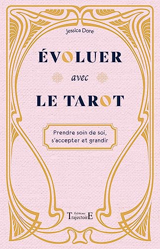 Evoluer avec le tarot - Prendre soin de soi, s'accepter et grandir von TRAJECTOIRE