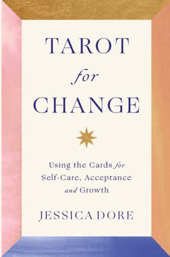 Tarot for Change: Using the Cards for Self-Care, Acceptance and Growth von Hay House UK