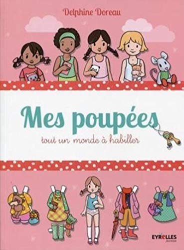 Mes poupées : Tout un monde à habiller: TOUT UN MONDE A HABILLER