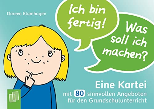 Ich bin fertig! Was soll ich machen?: Eine Kartei mit 80 sinnvollen Angeboten für den Grundschulunterricht Ich bin fertig! Was soll ich machen?: Eine Kartei mit 80 sinnvollen Angeboten für den Grundschulunterricht